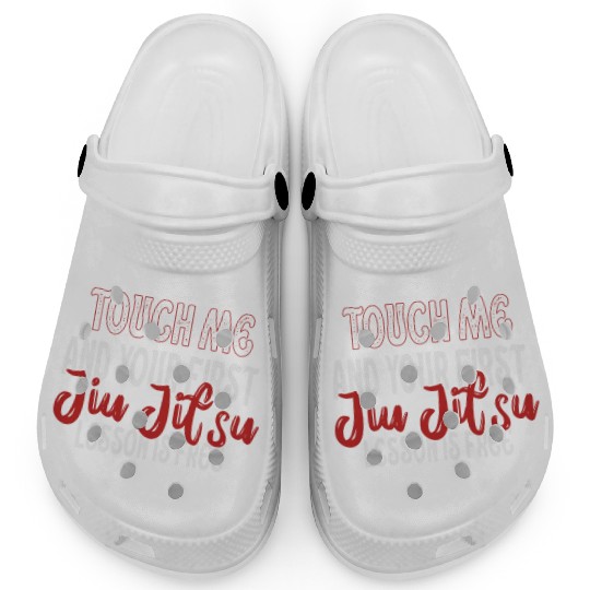 Touch Me And Your First Jiu Jitsu Lesson Is Free Clogs