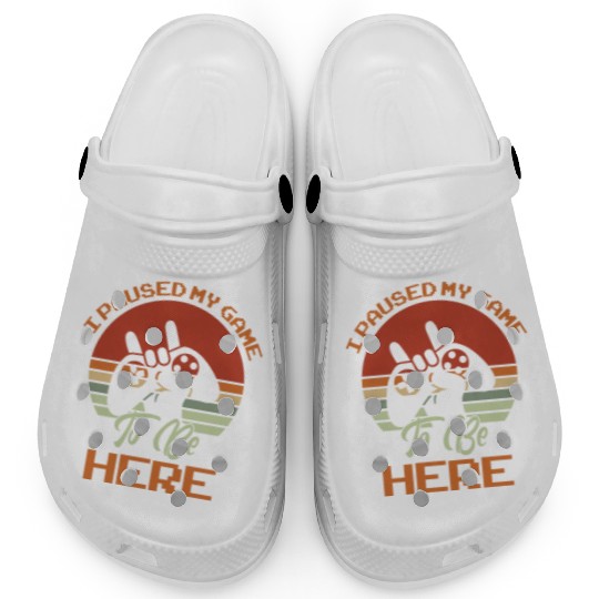 I PAUSED MY GAME TO BE HERE Clogs