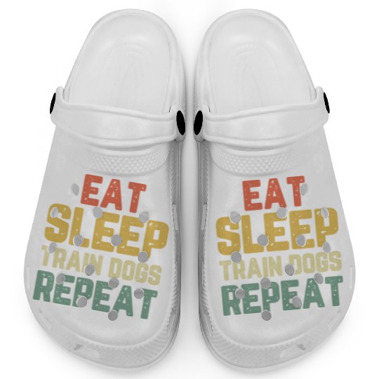 Eat Sleep Train Dogs Trainer Training Funny Vintag Clogs