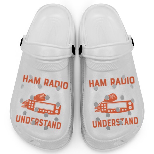 It's A Ham Radio Thing You Wouldn't Understand Ent Clogs