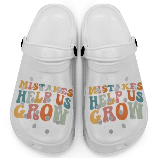 Mistakes Help Us Grow Back To School Motivational Clogs