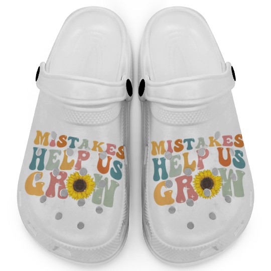 Mistakes Help Us Grow Back To School Motivational Clogs