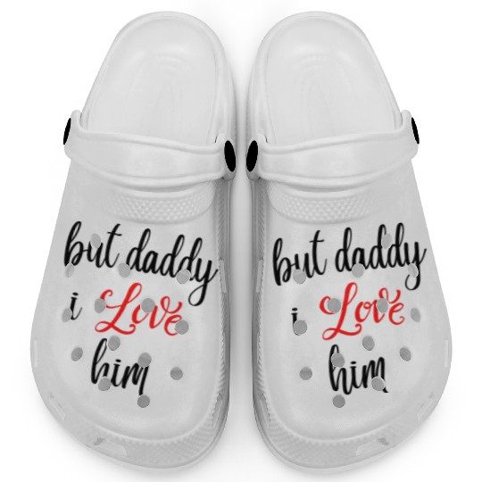 but daddy i love him Clogs