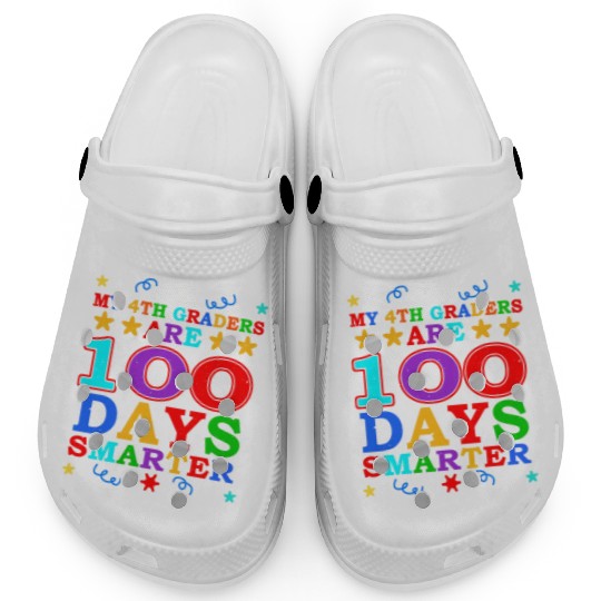 100th Day 4th Grade Teacher 100 Days Of School Clogs