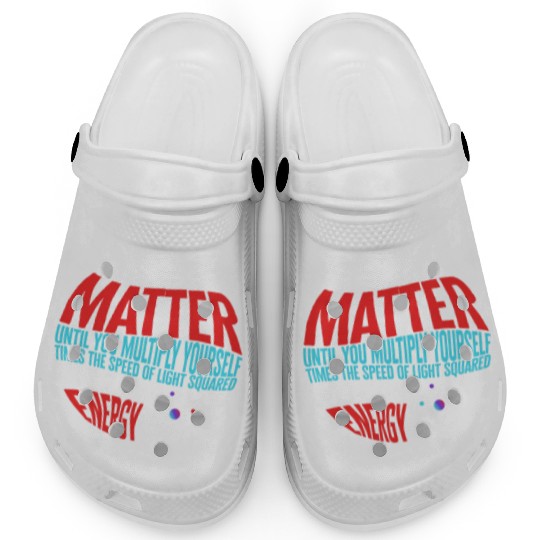 Science Clogs, You Matter Then You Energy Funny