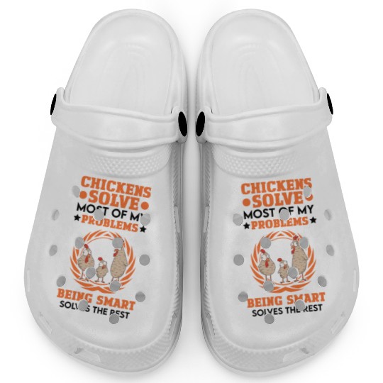 Chicken Solves Most Of My Problems Chickens Clogs