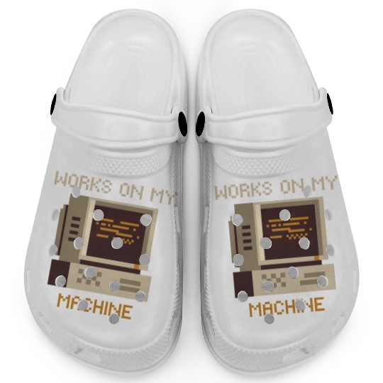 Works On My Machine | Software Developer quote Clogs