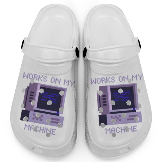 Works On My Machine | Software Developer Memes Clogs