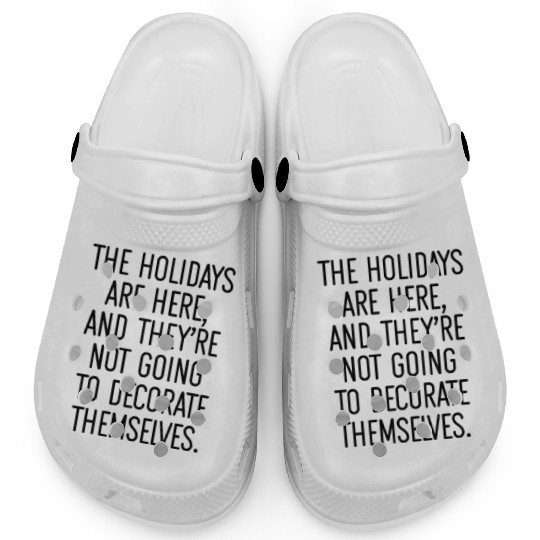 The holidays are here and theyre not going to Clogs