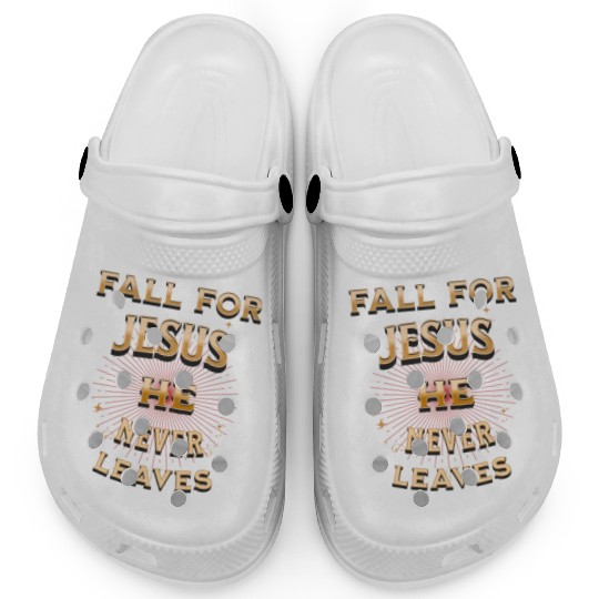 fall for Jesus he never leaves Clogs