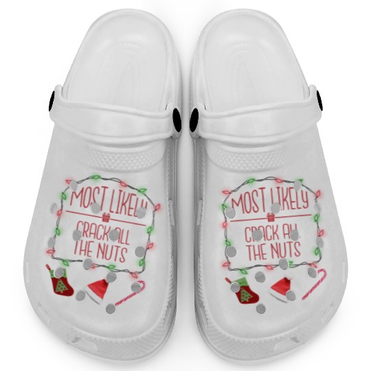 Most Likely To Crack All The Nuts Funny Christmas Clogs