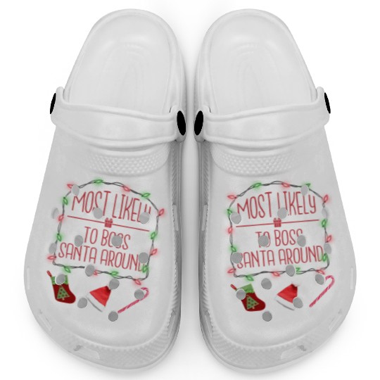 Most Likely To Boss Santa Around Funny Christmas Clogs
