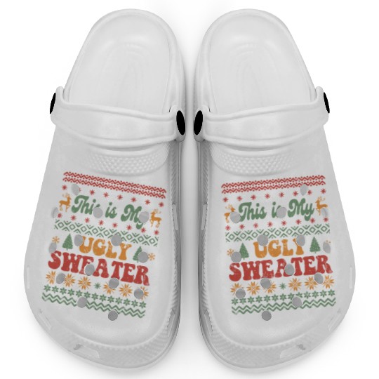This is my ugly sweater sublimation Clogs