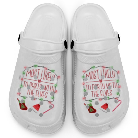 Most Likely To Party With The Elves Fun Christmas Clogs