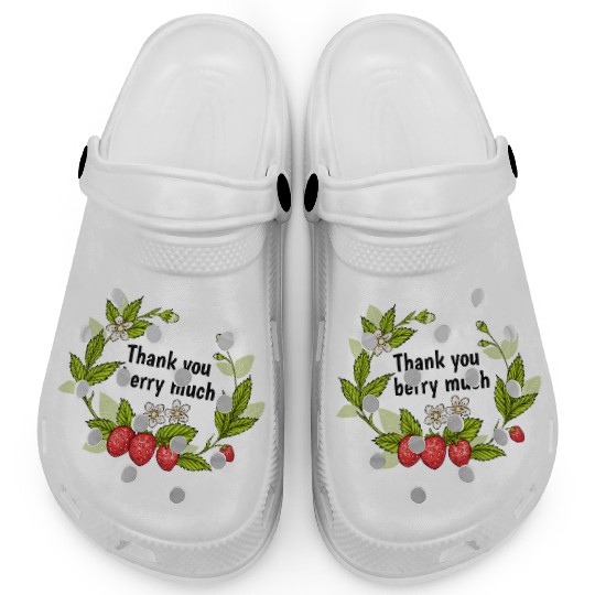 Thank you berry much, cute pun with strawberry Clogs