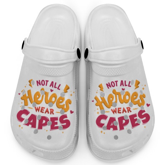 Not all heroes wear capes Clogs
