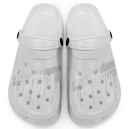 nobody cares work harder Clogs