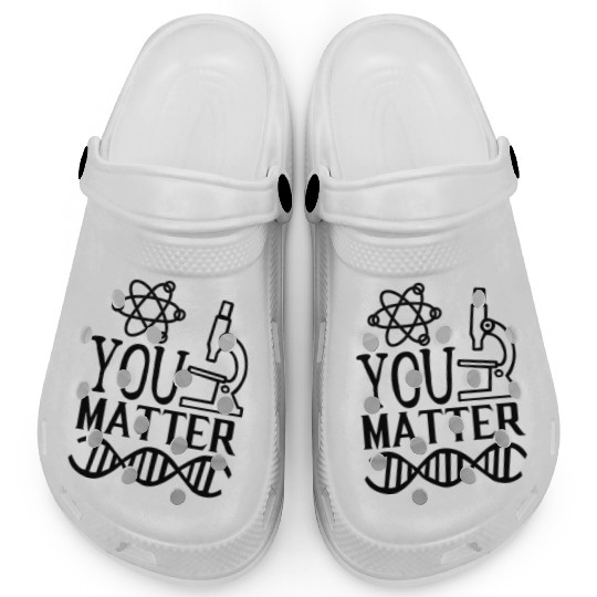 You Matter Science Nerd Geek Teacher Student Gifts Clogs