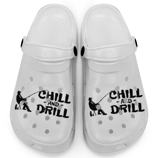 Funny saying anglers and fishermen - chill & drill Clogs