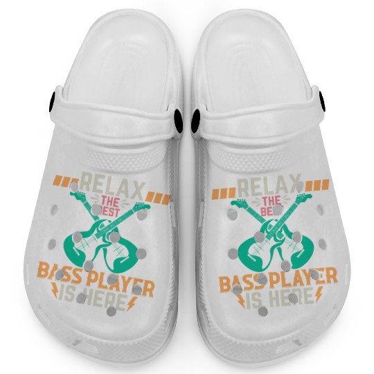 Relax The Best Bass Player Is Here - Bass Guitaris Clogs