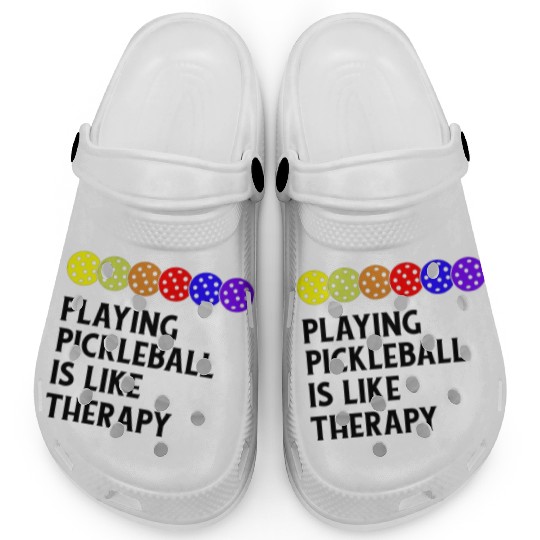 Playing Pickleball Is Like Therapy funny Gift Clogs