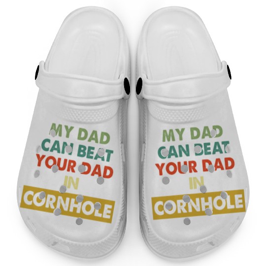 My Dad Can Beat Your Dad In Cornhole Apparel Clogs