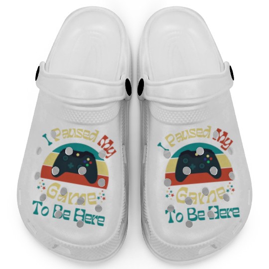 I Paused My Game To Be Here Funny Gifts Clogs