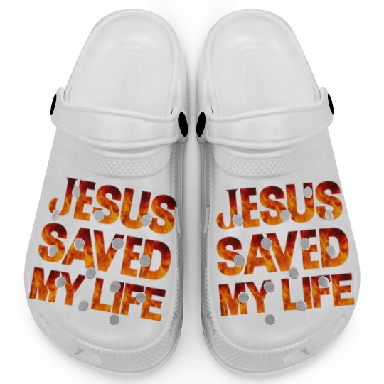 Jesus Saved My Life Clogs