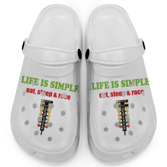 Life is simple eat sleep and race | Drag Racer fun Clogs