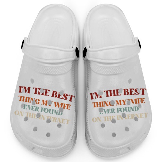 I'm The Best Thing My Wife Ever Found on The Inter Clogs