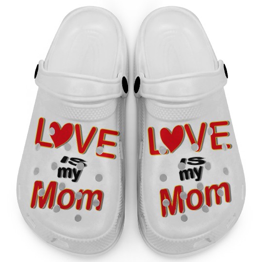 Love is my mom love mom gift for mothers4083 Clogs