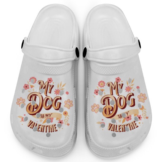 My Dog Is My Valentine | Flowers Style Clogs