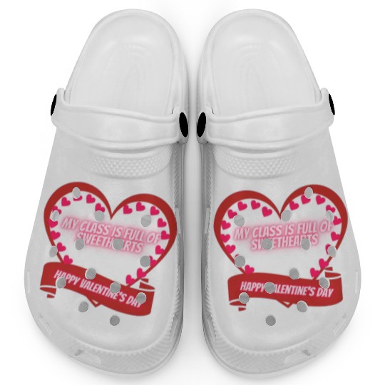 My Class Is Full Of SweetHearts Teacher Valentine' Clogs
