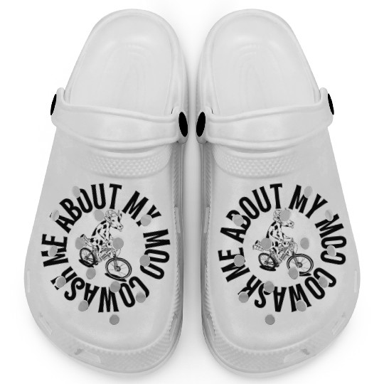 Ask Me About My Moo Cow Clogs