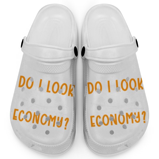 Do I Look Like I Fly Economy First Class Frequent Clogs