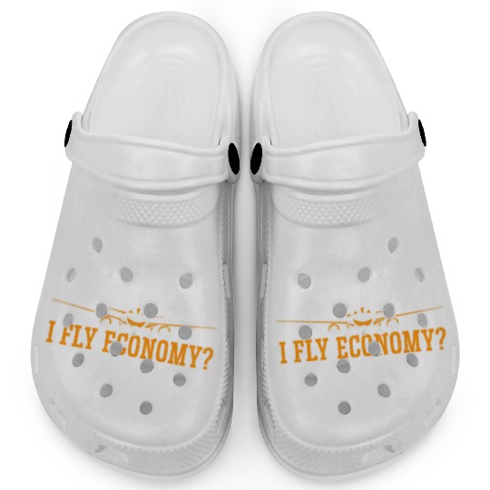Do I Look Like I Fly Economy First Class Frequent Clogs