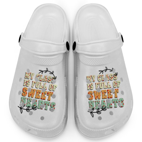 My Class Is Full Of Sweethearts Clogs