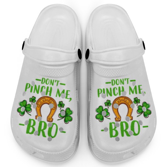 Don't Pinch Me Bro Lucky Horseshoe and Clover Leaf Clogs