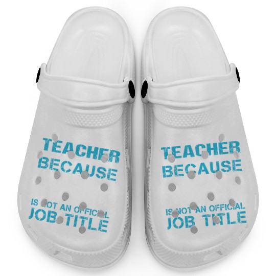 Elementary Teacher Clogs - Freaking Awesome Gift