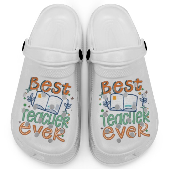 Best Teacher Ever, Teachers Day, Teacher Appreciat Clogs