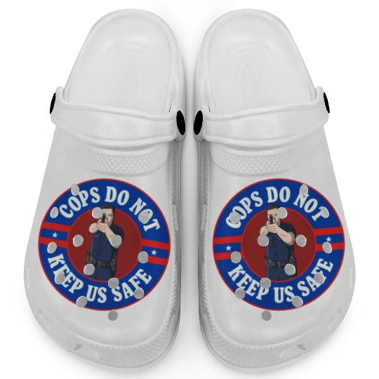 Cops Do Not Keep Us Safe - ACAB Clogs