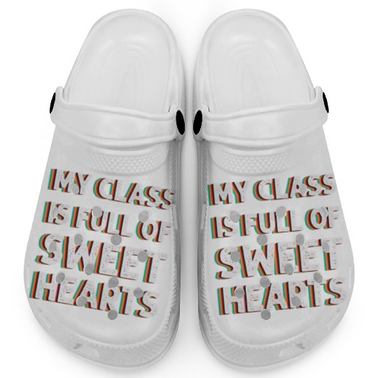My Class Is Full Of Sweethearts Clogs