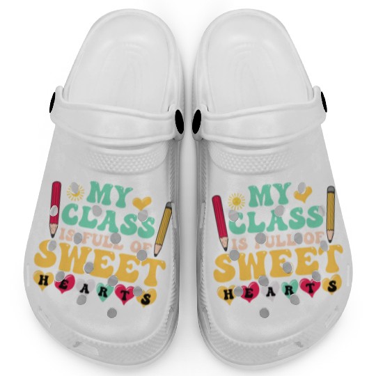 My Class Is Full Of Sweethearts Clogs