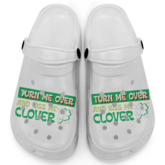Turn Me Over and Kiss Me Clover Clogs