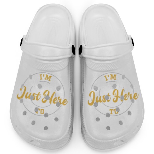 I'm Just Here To Be Eye Candy Clogs