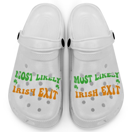 Most Likely To Do An Irish Exit 8 Clogs