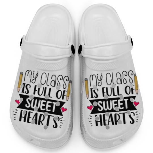 My Class Is Full Of Sweethearts Clogs