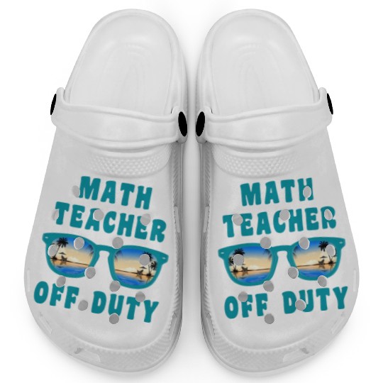 Vacation math teacher off duty mathematics teacher Clogs