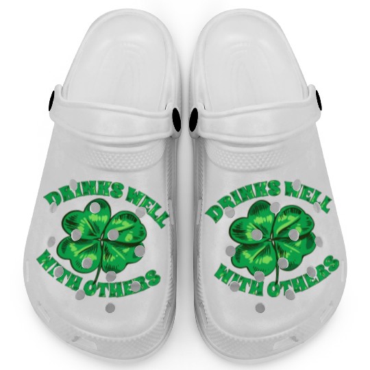 Drinks Well With Others St Patrick s Day Funny Clogs