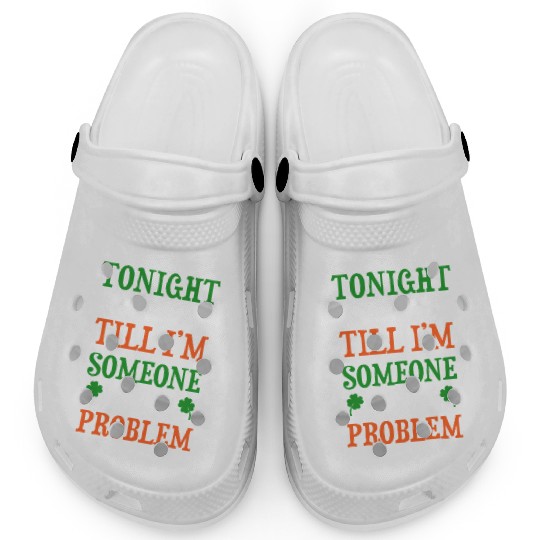 Tonight I'm Drinking Funny Clogs For St Patrick Day